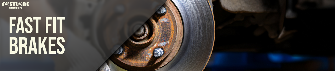 Fast Fit Brakes - Fastlane Autocare