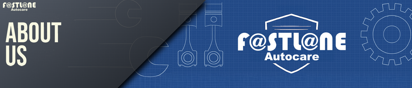 About Fastlane Autocare Information about Fastlane Autocare and what we offer