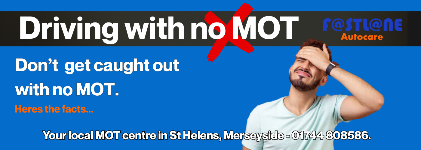 Driving With No MOT. Facts From Your Local Trusted MOT Station In St Helens, Merseyside 