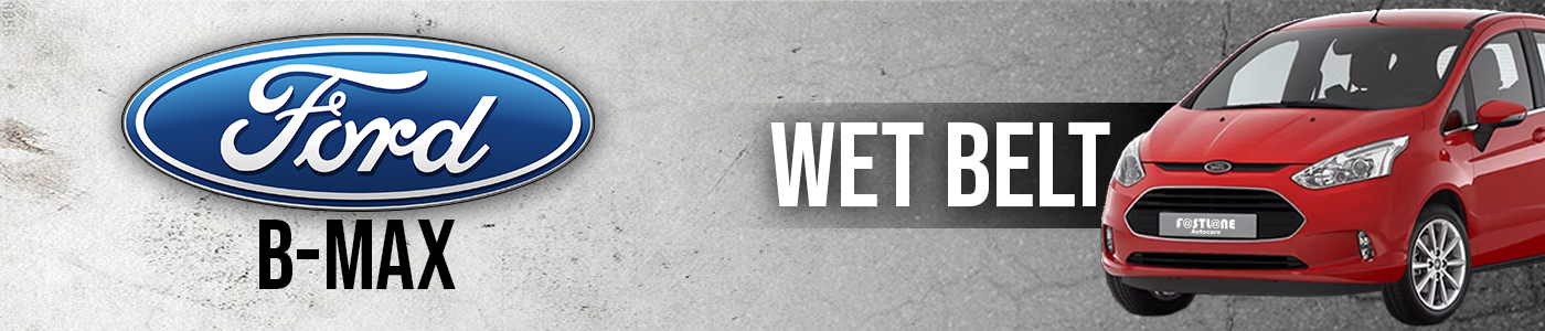 Ford B-Max Wet Belt Replacement St Helens, Merseyside : Ford B-Max Wet Belt Replacement St Helens 